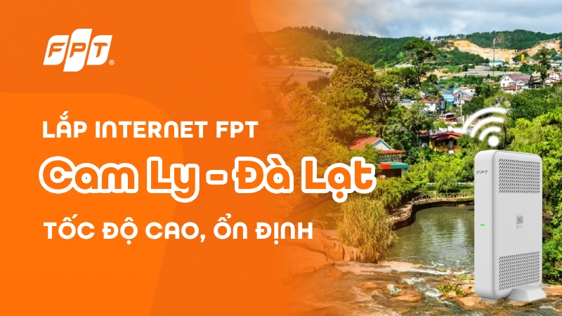 Lắp mạng FPT phường Cam Ly, Đà Lạt 2026 | Giá rẻ, tặng modem
