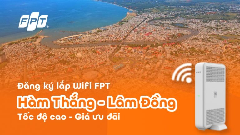 Lắp Wifi FPT phường Hàm Thắng, Lâm Đồng tặng modem, chỉ 195K