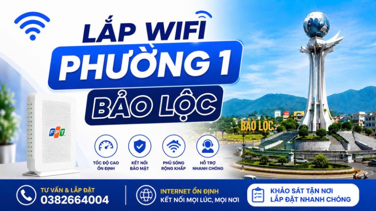 Lắp Wifi phường 1 Bảo Lộc – Trang bị modem miễn phí